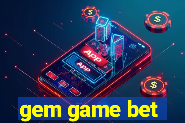 gem game bet